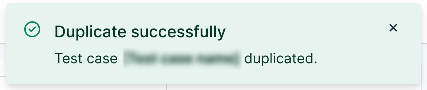 Notification confirming test cases have been duplicated.